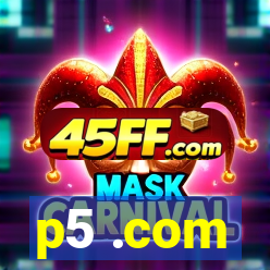 p5 .com